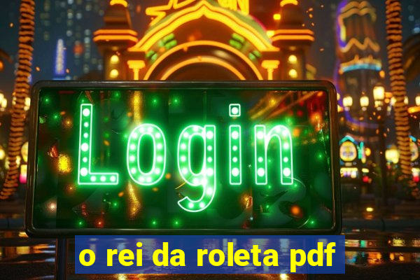 o rei da roleta pdf